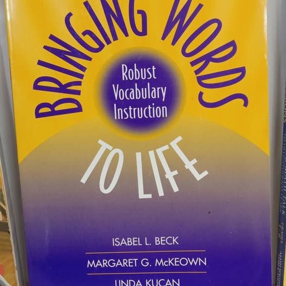 Bringing Words to Life: Robust Vocabulary Instruction Beck McKeown Textbook